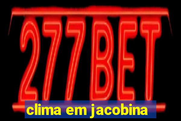 clima em jacobina